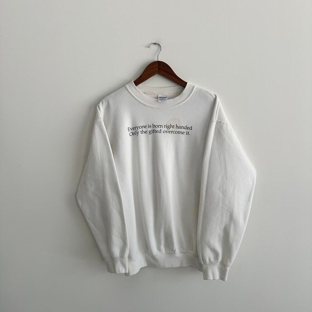 Vintage "Everyone is born right handed..." sweatshirt